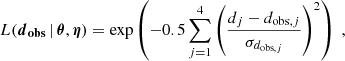 $$ \begin{aligned} L( {\boldsymbol{d}_\mathbf{obs }}\,|\,{\boldsymbol{\theta }}, {\boldsymbol{\eta }}) = \exp \left( - 0.5 \sum _{j = 1}^{4} \left( \frac{ d_j-d_{\mathrm{obs}, j}}{\sigma _{d_{\mathrm{obs}, j}}} \right) ^{2} \right) \; , \end{aligned} $$