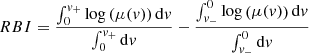 $$ \begin{aligned} {RBI} = \frac{\int _0^{v_{+}} \log \left( \mu (v) \right) \mathrm{d}v}{\int _0^{v_{+}} \mathrm{d}v} - \frac{\int _{v_{-}}^0 \log \left( \mu (v) \right) \mathrm{d}v}{\int _{v_{-}}^0 \mathrm{d}v} \; \end{aligned} $$