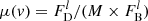 $ \mu (v) = F_{\rm{D}}^l/(M \times F_{\rm{B}}^l) $