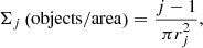 $$ \begin{aligned} \Sigma _{j}\left(\mathrm{objects/area}\right)=\frac{j-1}{\mathrm{{\pi }} r_{j}^{2}}, \end{aligned} $$