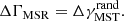 $$ \begin{aligned} \Delta \Gamma _{\rm MSR}=\Delta \gamma ^\mathrm{rand}_{\rm MST}. \end{aligned} $$