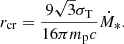 $$ \begin{aligned} r_{\mathrm{cr} }=\frac{9\sqrt{3}\sigma _{\mathrm{T} }}{16\pi m_{\mathrm{p} }c}\dot{M}_{\mathrm{*} }. \end{aligned} $$
