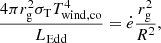 $$ \begin{aligned} \frac{4\pi r_{\mathrm{g} }^{2}\sigma _{\mathrm{T} }T_{\mathrm{wind,co} }^{4}}{L_{\mathrm{Edd} }} = \dot{e}\frac{r_{\mathrm{g} }^{2}}{R^{2}}, \end{aligned} $$