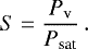\begin{equation*} S=\frac{P_{\textrm{v}}}{P_{\textrm{sat}}}\,. \end{equation*}