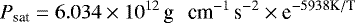 \begin{equation*} P_{\textrm{sat}}=6.034\times10^{12} \,\textrm{g \, cm}^{-1} \,\textrm{s}^{-2} \times {\textrm{e}}^{-{5938 \textrm{K}}/\textrm{T}} \end{equation*}