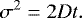 \begin{equation*} \sigma^2 = 2 D t . \end{equation*}
