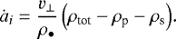 \begin{equation*} \dot{a}_i = \frac{v_{\perp}}{\rho_{\bullet}} \left( \rho_{\textrm{tot}} - \rho_{\textrm{p}} - \rho_{\textrm{s}} \right)\!. \end{equation*}