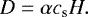 \begin{equation*} D=\alpha c_{\textrm{s}}H. \end{equation*}