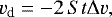 \begin{equation*} v_{\textrm{d}}=-2\,{St} \Delta v, \end{equation*}