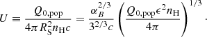 $$ \begin{aligned} U \equiv \dfrac{Q_{\mathrm{0,pop}}}{4\pi R_{\rm S}^2 n_{\rm H} c} = \dfrac{\alpha _B ^{2/3}}{3^{2/3}c} \left(\dfrac{Q_{\mathrm{0,pop}} \epsilon ^2 n_{\rm H}}{4\pi } \right)^{1/3}\cdot \end{aligned} $$