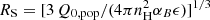 $ R_{\rm S} = [3\,Q_{{\rm 0,pop}}/(4\pi n_{\rm H}^2 \alpha_B \epsilon)]^{1/3} $