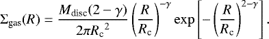 \begin{equation*}\Sigma_{\textrm{gas}} (R) = \frac{{M_{\textrm{disc}}} (2-\gamma)}{2\pi {R_{\textrm{c}}}^2} \left( \frac{R}{{R_{\textrm{c}}}} \right)^{-\gamma} \exp \left[-\left(\frac{R}{{R_{\textrm{c}}}}\right)^{2-\gamma}\right]. \end{equation*}