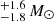 $ ^{+1.6}_{-1.8}\,M_{\odot} $