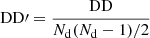 $$ \begin{aligned} \mathrm{DD}\prime&= \frac{\mathrm{DD}}{N_{\rm d}(N_{\rm d} - 1)/2} \end{aligned} $$
