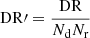 $$ \begin{aligned} \mathrm{DR}\prime&= \frac{\mathrm{DR}}{N_{\rm d} N_{\rm r}} \end{aligned} $$