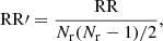 $$ \begin{aligned} \mathrm{RR}\prime&= \frac{\mathrm{RR}}{N_{\rm r}(N_{\rm r} - 1)/2}, \end{aligned} $$