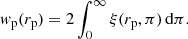 $$ \begin{aligned} w_{\rm p}(r_{\rm p}) = 2 \int _0^\infty \xi (r_{\rm p},\pi )\,\mathrm{d} \pi. \end{aligned} $$