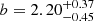 $ b = {2.20}_{-{0.45}}^{+{0.37}} $