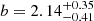$ b={2.14}_{-{0.41}}^{+{0.35}} $