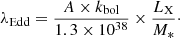 $$ \begin{aligned} \lambda _\mathrm{Edd} = \frac{A \times k_\mathrm{bol} }{1.3 \times 10^{38}} \times \frac{L_{\rm X}}{M_*}\cdot \end{aligned} $$