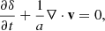 $$ \begin{aligned} \frac{\partial \delta }{\partial t} + \frac{1}{a} \nabla \cdot \mathbf v = 0 , \end{aligned} $$