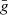 $ \bar {\mathit{g}} $