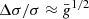$ \Delta \sigma / \sigma \approx {\bar {\mathit{g}}}^{1/2} $