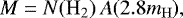 \begin{equation*}M=N(\mathrm{H}_2)\,A(2.8m_{\mathrm{H}}), \end{equation*}
