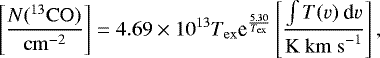 \begin{equation*}\left[\frac{N(^{13}\mathrm{CO})}{\mathrm{cm}^{-2}}\right] = 4.69\times10^{13} T_{\mathrm{ex}} \textrm{e}^{\frac{5.30}{T_{\mathrm{ex}}}} \left[\frac{\int T(v)~\textrm{d}v}{\mathrm{K~km~s}^{-1}}\right], \end{equation*}