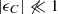$ |\epsilon_{C}| \not \ll 1 $