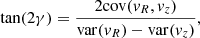 $$ \begin{aligned} \tan (2 \gamma ) = \frac{2 \mathrm{cov} ({ v}_R, { v}_z)}{\mathrm{var} ({ v}_R) - \mathrm{var} ({ v}_z)} , \end{aligned} $$