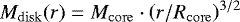 $M_{\mathrm{disk}}(r) = M_{\mathrm{core}}\cdot \left(r / R_{\mathrm{core}}\right)^{3/2}$