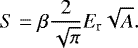 \begin{equation*} S= \beta \frac{2}{\sqrt{\pi}}E_{\textrm{r}}\sqrt{A} .\end{equation*}