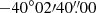 $ -40^\circ 02{\prime}40{{\overset{\prime\prime}{.}}}00 $