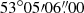 $ 53^\circ05{\prime}06{{\overset{\prime\prime}{.}}}00 $