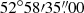 $ 52^\circ58{\prime}35{{\overset{\prime\prime}{.}}}00 $