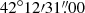 $ 42^\circ12{\prime}31{{\overset{\prime\prime}{.}}}00 $