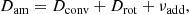 $$ \begin{aligned}&D_{\mathrm{am}}=D_{\mathrm{conv}}+D_{\mathrm{rot}}+\nu _{\rm {add}}, \end{aligned} $$