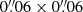 $ 0{{{\overset{\prime\prime}{.}}}}06 \times 0{{{\overset{\prime\prime}{.}}}}06 $