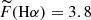 $ \widetilde{F} (\rm H\alpha) = 3.8 $
