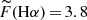 $ \widetilde{F} (\mathrm{H}\alpha)\,{=}\,3.8 $