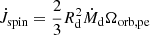 $ \dot{J}_{\mathrm{spin}} = \frac{2}{3} R_{\mathrm{d}}^2\dot{M}_{\mathrm{d}}\Omega_{\mathrm{orb, pe}} $