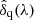$ \hat\delta_{\mathrm{q}}(\lambda) $
