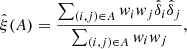 $$ \begin{aligned} {\hat{\xi }}(A) = \frac{\sum _{(i,j)\in A} w_i w_j {\hat{\delta }}_i {\hat{\delta }}_j}{\sum _{(i,j)\in A} w_i w_j}, \end{aligned} $$