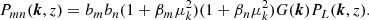 $$ \begin{aligned} P_{mn}({\boldsymbol{k}},z) = b_m b_n (1+\beta _m \mu _k^2) (1+ \beta _n \mu _k^2) G({\boldsymbol{k}}) P_L({\boldsymbol{k}},z). \end{aligned} $$
