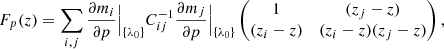 $$ \begin{aligned} F_p(z) = \sum _{i,j} \frac{\partial m_i}{\partial p} \Big |_{\{\lambda _0\}}C_{ij}^{-1} \frac{\partial m_j}{\partial p}\Big |_{\{\lambda _0\}} \begin{pmatrix} 1&(z_j-z) \\ (z_i-z)&(z_i-z)(z_j-z) \end{pmatrix}, \end{aligned} $$
