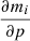 $ \frac{\partial m_i}{\partial p} $