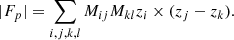 $$ \begin{aligned} |F_{p}| = \sum _{i,j,k,l} M_{ij} M_{kl} z_i\times (z_j-z_k). \end{aligned} $$