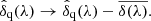 $$ \begin{aligned} \hat{\delta }_{\rm q}(\lambda )\rightarrow \hat{\delta }_{\rm q}(\lambda )-\overline{\delta (\lambda )}. \end{aligned} $$
