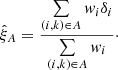 $$ \begin{aligned} \hat{\xi }_{A}=\frac{\sum \limits _{(i,k)\in A}{ w}_{i}\delta _{i}}{\sum \limits _{(i,k)\in A}{ w}_{i}}\cdot \end{aligned} $$